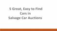 5 great easy to find cars in salvage car auctions