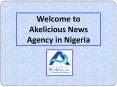 Read Recent Entertainment News on Akelicious News in Nigeria PowerPoint PPT Presentation