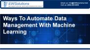Ways To Automate Data Management With Machine Learning