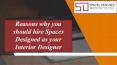 Reasons why you should hire Spaces Designed as your Interior Designer PowerPoint PPT Presentation