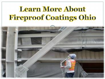 Learn More About Fireproof Coatings Ohio