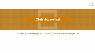 Chris Rosenthal - Possesses Exceptional Management Skills