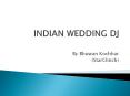 INDIAN WEDDING DJ PowerPoint PPT Presentation