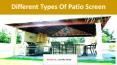 Types of Patio Screens-Patio Installation-How to hire patio installation contractor PowerPoint PPT Presentation