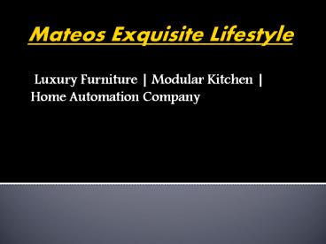 Mateos Exquisite Lifestyle