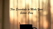 Few Essentials to Make Your Space Cosy