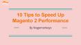 10 Tips to Speed Up Magento 2 Performance (2) PowerPoint PPT Presentation