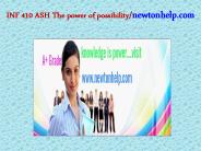INF 410 ASH The power of possibility/newtonhelp.com