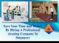 Save Your Time and Money By Hiring A Professional cleaning Company In Singapore PowerPoint PPT Presentation