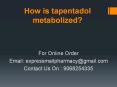 How is tapentadol metabolized? PowerPoint PPT Presentation