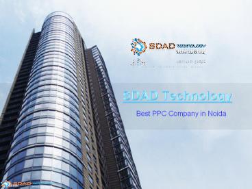 SDAD Technology-Best PPC Company in Noida