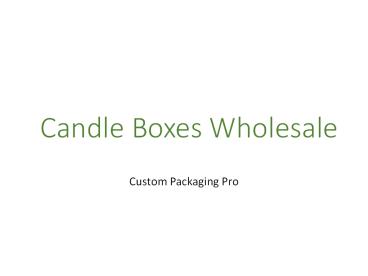 Candle Boxes Wholesale