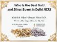 Who is the best gold and silver buyer in delhi ncr