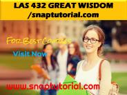 LAS 432 GREAT WISDOM / snaptutorial.com