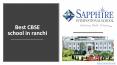 Best CBSE school in ranchi- Sapphire international school PowerPoint PPT Presentation
