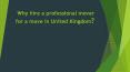 Why hire a professional mover  for a move in United Kingdom? PowerPoint PPT Presentation