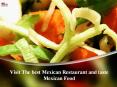 Visit The best Mexican Restaurant and taste Mexican Food PowerPoint PPT Presentation