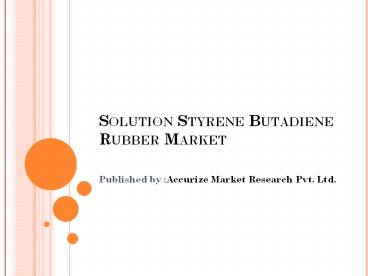 Solution Styrene Butadiene Rubber Market