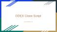 DDEX Clone Script PowerPoint PPT Presentation