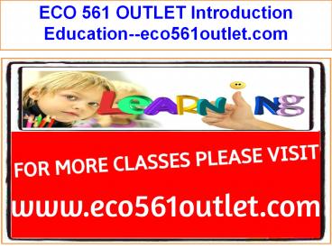 ECO 561 OUTLET Introduction Education--eco561outlet.com
