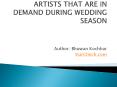 ARTISTS THAT ARE IN DEMAND DURING WEDDING SEASON PowerPoint PPT Presentation
