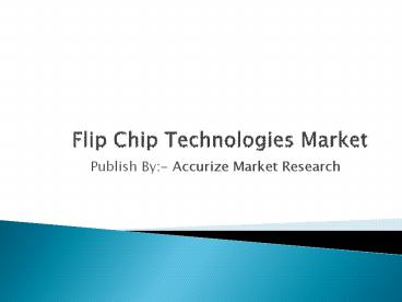 Flip Chip Technologies Market