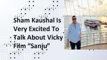 Sham Kaushal Is Very Excited To Talk About Vicky Film (1)