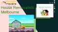 House Removalists Melbourne PowerPoint PPT Presentation