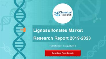 Lignosulfonates Market Research Report 2019-2023