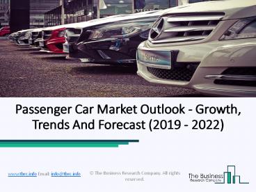 Passenger Car Market Global Industry Analysis and Forecast to 2019 to 2022