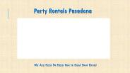 Party Rentals Pasadena will make your event mesmerizing