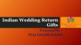 Indian Wedding Return Gifts PowerPoint PPT Presentation