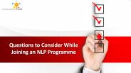 Questions to Consider While Joining an NLP Programme