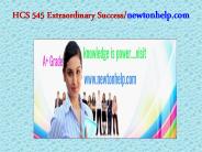HCS 545 Extraordinary Success/newtonhelp.com