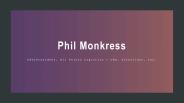 Phil Monkress - Provides Consultation in Project Management