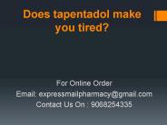 Does tapentadol make you tired?