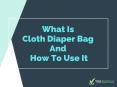What Is Cloth Diaper Bag And How To Use It PowerPoint PPT Presentation