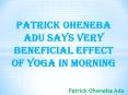 Patrick Oheneba Adu ~ Yoga Strategies And Best Advantages Extraordinary PowerPoint PPT Presentation