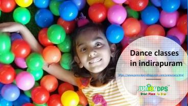 Dance classes in indirapuram- Junior Dps School