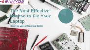 The Most Effective Method to Fix Your Laptop