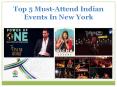 Top 5 Must-Attend Indian Events In New York PowerPoint PPT Presentation