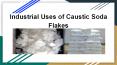Industrial Uses of Caustic Soda Flakes PowerPoint PPT Presentation