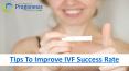 Tips to improve IVF success rate PowerPoint PPT Presentation