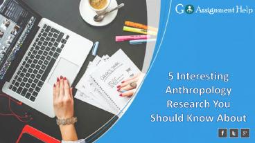 5 Interesting Anthropology Research You Should Know About