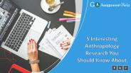 5 Interesting Anthropology Research You Should Know About
