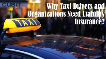 Why Taxi Drivers and Organizations Need Liability Insurance?