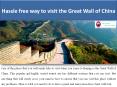Hassle free way to visit the Great Wall of China PowerPoint PPT Presentation
