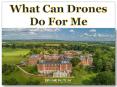 What Can Drones Do For Me PowerPoint PPT Presentation