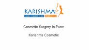Cosmetic Surgery In Pune- Karishma Cosmetic
