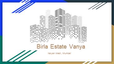Birla Estate Vanya Kalyan Mumbai